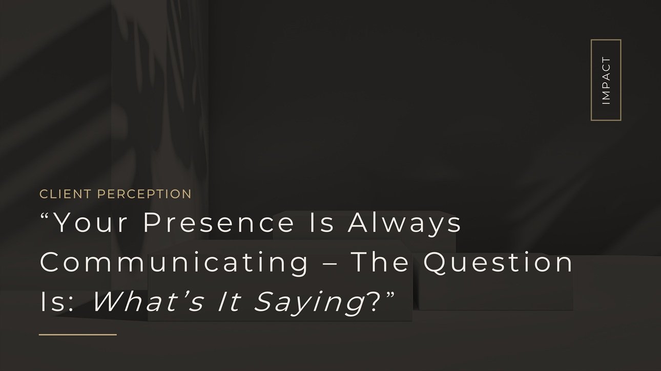 Abstract minimal background with the quote ‘Your Presence Is Always Communicating – The Question Is: What’s It Saying’ for the Professional Presence QuickScan
